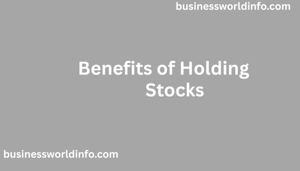 Benefits of Holding Stocks for the Long Term